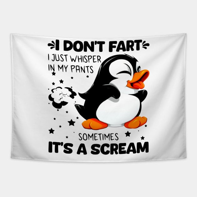 Penguin I Don't Fart I Just Whisper In My Pants Tapestry by ladonna marchand