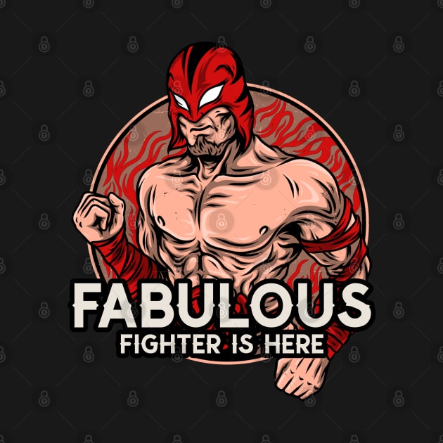 The Fabulous Fighter. For MMA Fighters, Boxers, Kickboxers, Wrestlers, and Grapplers by Cool Teez