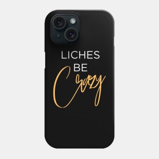 Liches be Crazy (white and orange) Phone Case