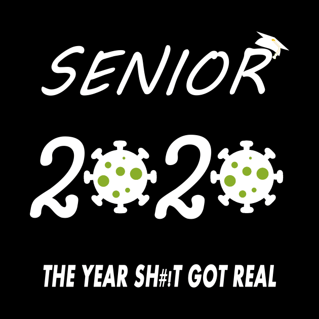 Senior 2020 The Year When Shit Got Real Graduation Funny by Trendy_Designs