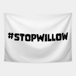 Protect Our Planet Preserve Future Stop Willow #StopWillow Tapestry