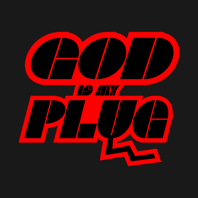 GOD IS MY PLUG by King Chris