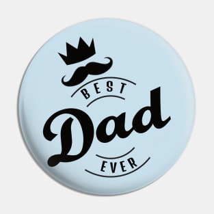 Best Dad Ever with Moustache and Crown ! Pin