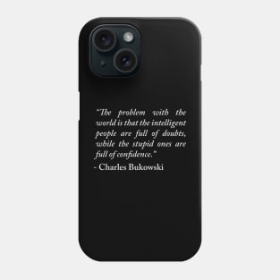 Charles Bukowski Quote Phone Case