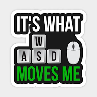 Its what moves me - PC Gamer Magnet