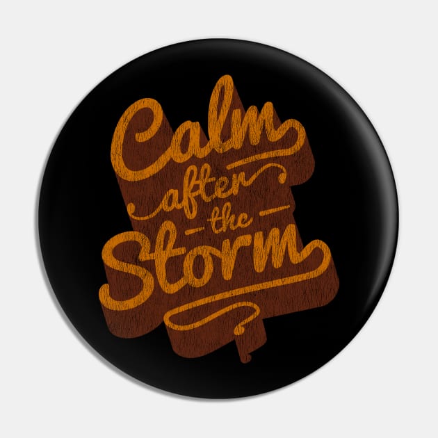 Calm After The Storm - Retro Saying Pin by propellerhead