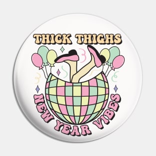 Thick Thighs New Year vibes Pin