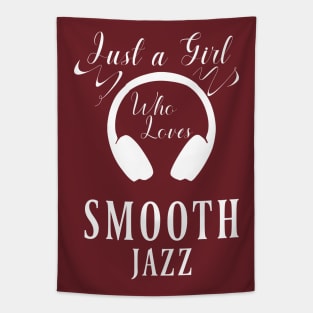 Just a Girl Who loves Smooth Jazz Tapestry