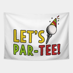 Golf Gift Let's Par-Tee! Party Golfing Shirt Tapestry