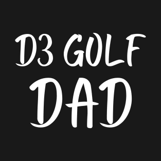 D3 Golf Dad T-Shirt