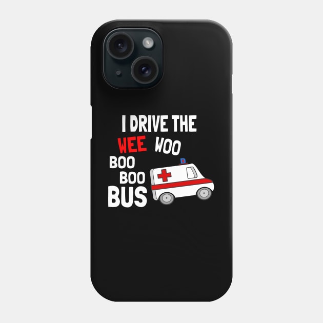 I drive the wee woo bus Phone Case by sevav