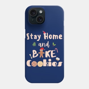 Stay home and bake cookies in cream Phone Case