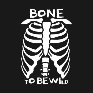 Bone To Be Wild T-Shirt