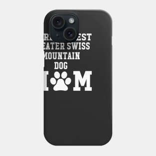 World’s Best Greater Swiss Mountain Dog Mom Phone Case