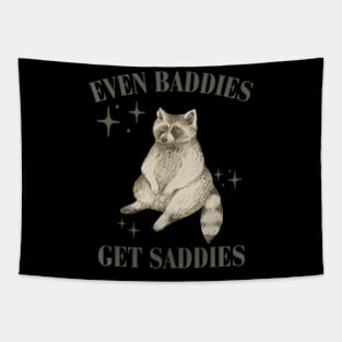 Even Baddies Get Saddies Raccoon Tapestry