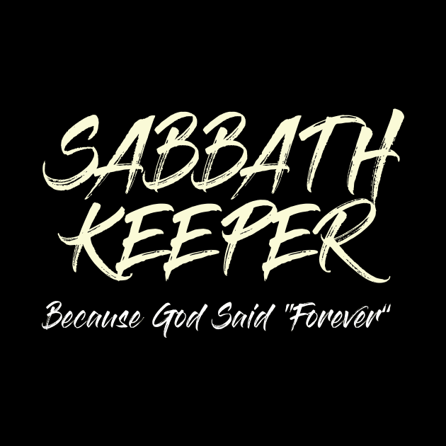 Sabbath Keeper Because God Said "Forever" in Exodus 31:17 by Terry With The Word