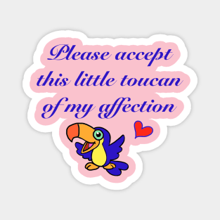 Little toucan of my affection Magnet