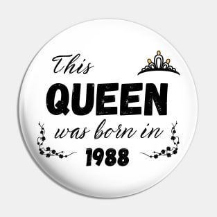 Queen born in 1988 Pin