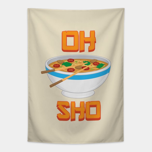 Oh Pho Sho! Tapestry by Woah_Jonny