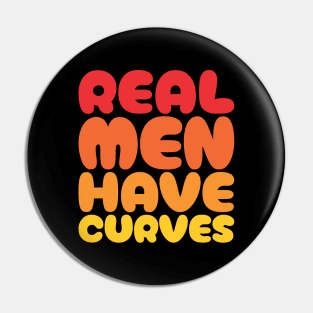 Real Men Have Curves - Funny Dad Pin