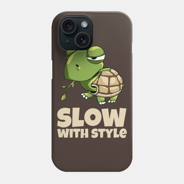 Slow With Style Phone Case by KewaleeTee