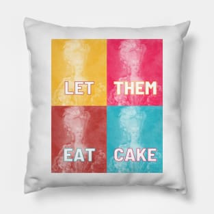 "LET THEM EAT CAKE" - collage of Marie Antoinette portraits in pop art style and colors Pillow