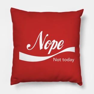 Nope Not Today Pillow