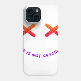 Colorful Smiley- Love is not cancelled. Phone Case