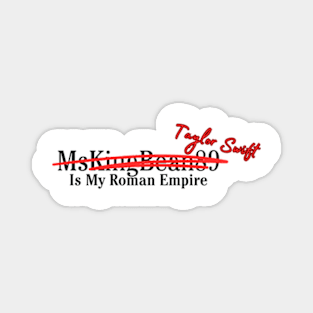 MsKingBean89/Taylor Swift Roman Empire Magnet