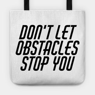 Don't Let Obstacles Stop You Tote