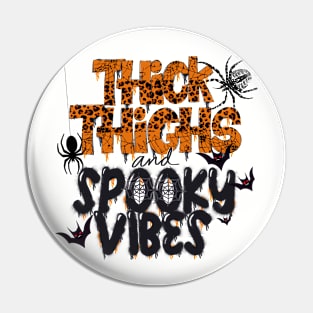 Thick thighs and spooky vibes Halloween design Pin