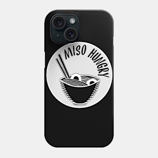 Miso Hungry Ramen Phone Case