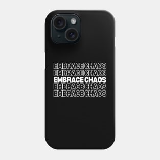 Embrace Chaos - Bold Motivational Typography Phone Case
