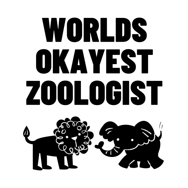 World okayest zoologist by Word and Saying