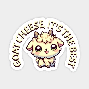 Goat Cheese is the best Magnet