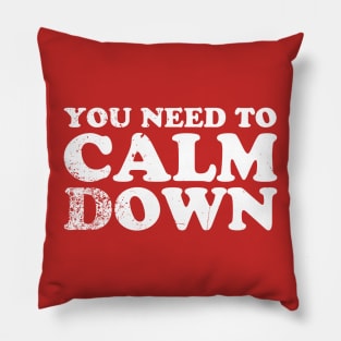 You Need To Calm Down - offensive christmas Pillow