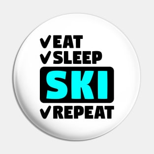 Eat, sleep, ski, repeat Pin