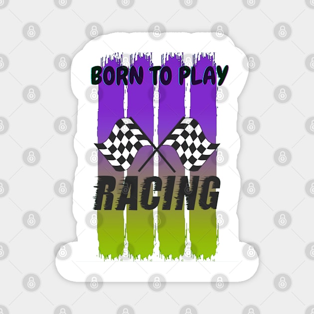 Born to play racing Magnet by Aspectartworks