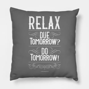 Due Tomorrow? Do Tomorrow! Pillow