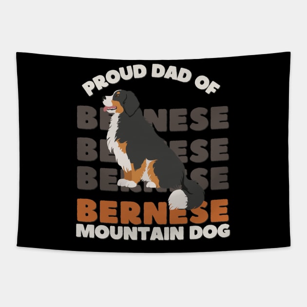 Proud dad of Bernese Mountain Dog Life is better with my dogs Dogs I love all the dogs Tapestry by BoogieCreates