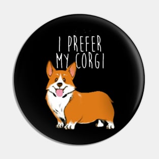 I prefer my corgi Pin