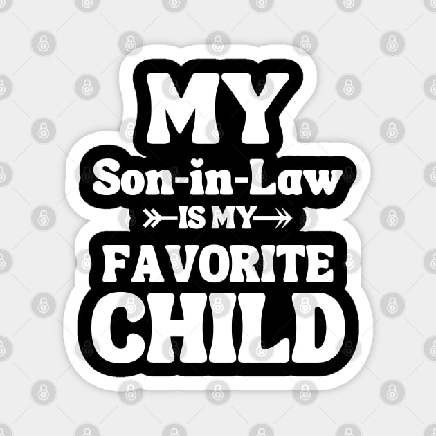 My Son In Law Is My Favorite Child Magnet by Xtian Dela ✅