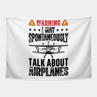 Warning I May Spontaneously Talk About Airplanes Tapestry