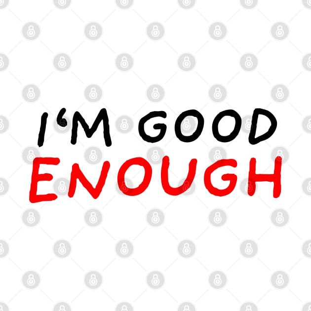 I'm Good Enough by DrawingEggen