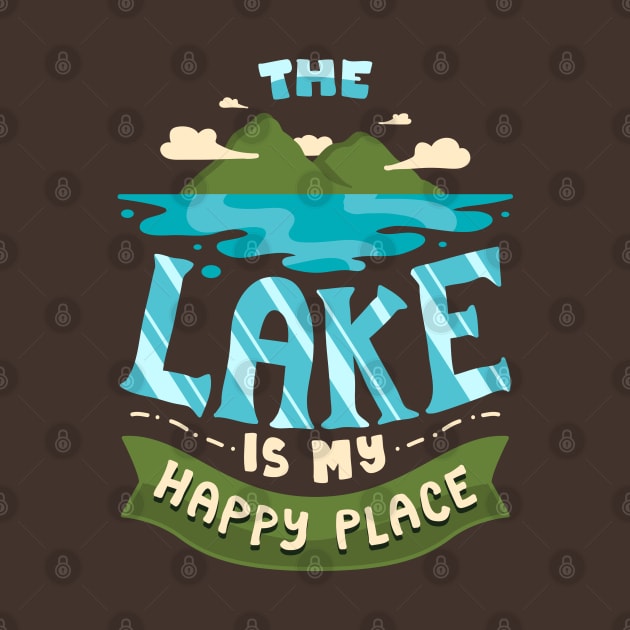 BOATING / LAKE The Lake Is My Happy Place by BEEtheTEE