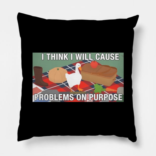 Untitled Goose Game: I Think I Will Cause Problems On Purpose Pillow by artsylab