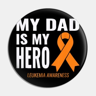 Leukemia Cancer Support My Dad is My Hero Pin