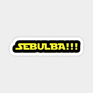 SEBULBA!!! Magnet