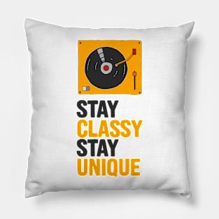 Stay Classy,Stay Unique Pillow