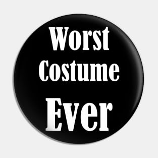 Worst Costume Ever Pin